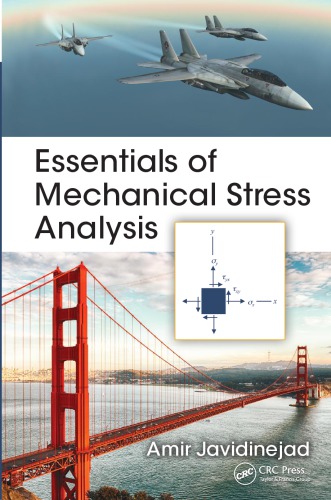 Essentials Of Mechanical Stress Analysis Amir Javidinejad