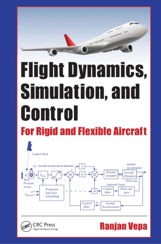 Flight Dynamics Simulation And Control For Rigid And Flexible Aircraft 1st Edition Ranjan Vepa
