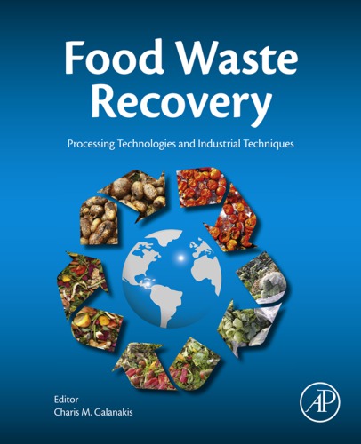 Food Waste Recovery Processing Technologies And Industrial Techniques Galanakis