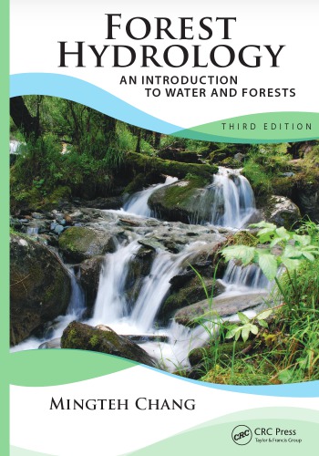 Forest Hydrology An Introduction To Water And Forests Third Edition 3rd Ed Chang