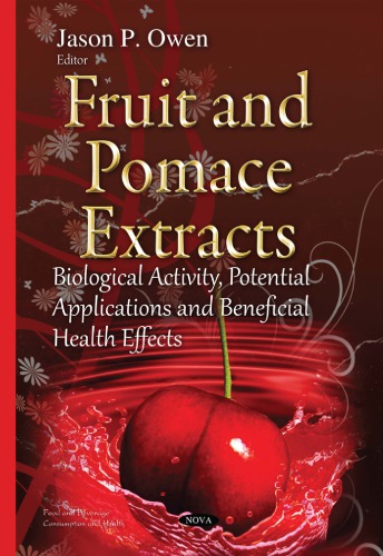 Fruit And Pomace Extracts Biological Activity Potential Applications And Beneficial Health Effects Owen