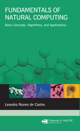 Fundamentals Of Natural Computing Basic Concepts Algorithms And Applications De Castro