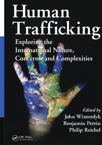 Human Trafficking Exploring The International Nature Concerns And Complexities Perrin