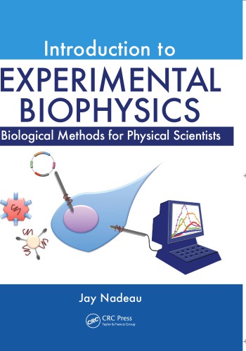 Introduction To Experimental Biophysics Biological Methods For Physical Scientists Nadeau