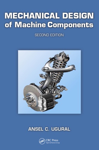 Mechanical Design Of Machine Components Second Edition 2nd Ed Ugural