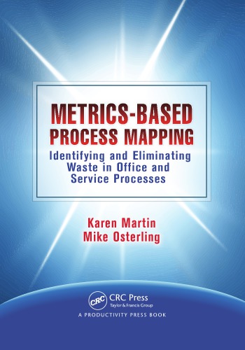 Metricsbased Process Mapping Identifying And Eliminating Waste In Office And Service Processes 2nd Ed Martin