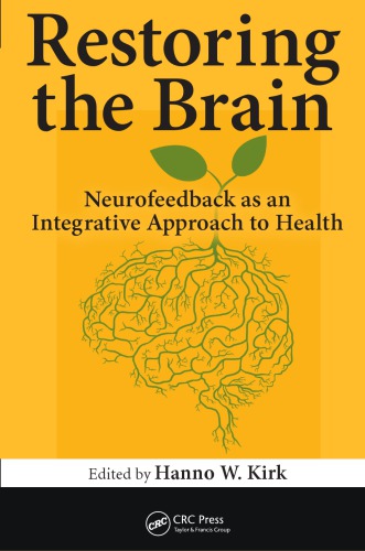 Restoring The Brain Neurofeedback As An Integrative Approach To Health Kirk