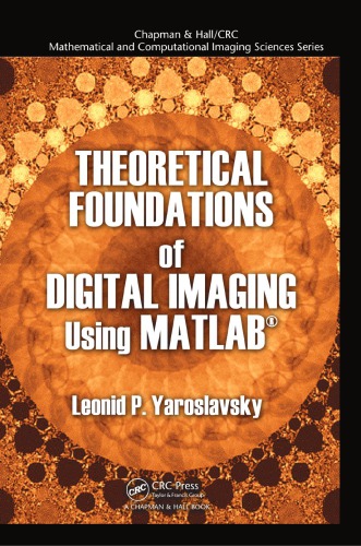 Theoretical Foundations Of Digital Imaging Using Matlab Iaroslavski