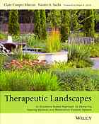 Therapeutic Landscapes An Evidencebased Approach To Designing Healing Gardens And Restorative Outdoor Spaces Clare Cooper Marcus