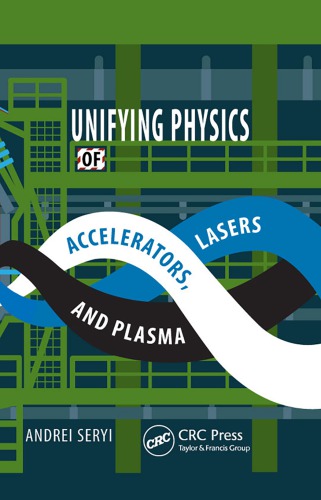 Unifying Physics Of Accelerators Lasers And Plasma Seryi Andrei