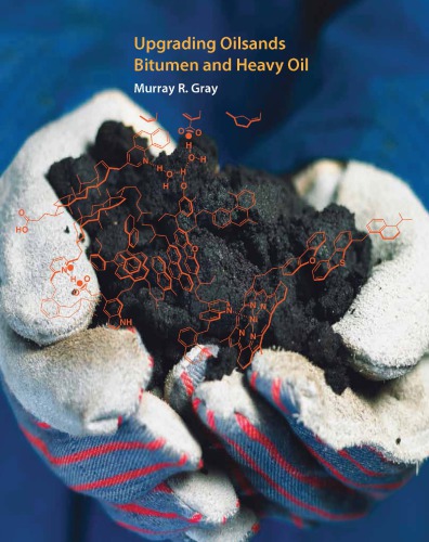 Upgrading Oilsands Bitumen And Heavy Oil First Edition Gray Murray R
