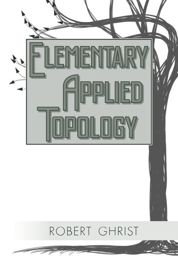 Elementary Applied Topology 1st edition Robert Ghrist