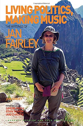 Living Politics Making Music The Writings Of Jan Fairley Jan Fairley