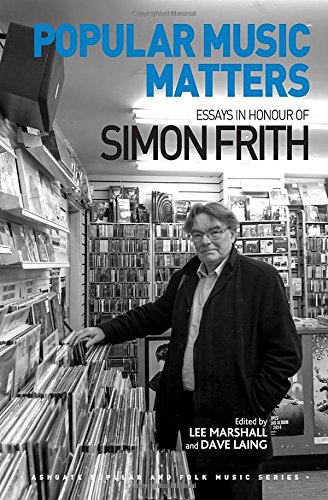 Popular Music Matters Essays In Honour Of Simon Frith Lee Marshall