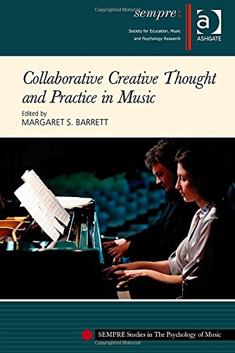 Collaborative Creative Thought And Practice In Music Margaret S Barrett