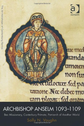 Archbishop Anselm 10931109 Bec Missionary Canterbury Primate Patriarch Of Another World Sally N Vaughn
