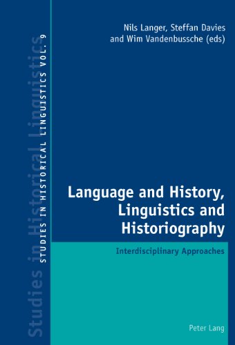 Language And History Linguistics And Historiography Interdisciplinary Approaches 1st New Edition Nils Langer
