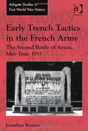 Early Trench Tactics In The French Army The Second Battle Of Artois Mayjune 1915 Jonathan Krause