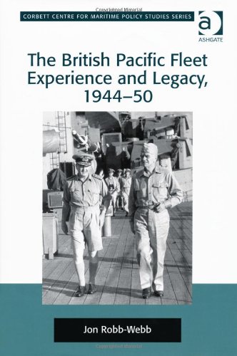 The British Pacific Fleet Experience And Legacy 194450 Jon Robbwebb