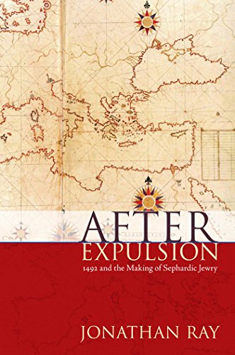 After Expulsion 1492 And The Making Of Sephardic Jewry Jonathan Ray