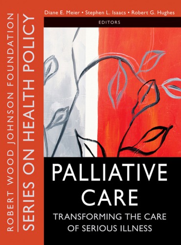 Palliative Care Transforming The Care Of Serious Illness First Edition Hughes