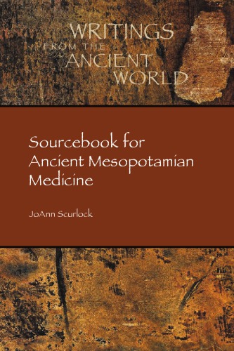 Sourcebook For Ancient Mesopotamian Medicine Jo Ann Scurlock