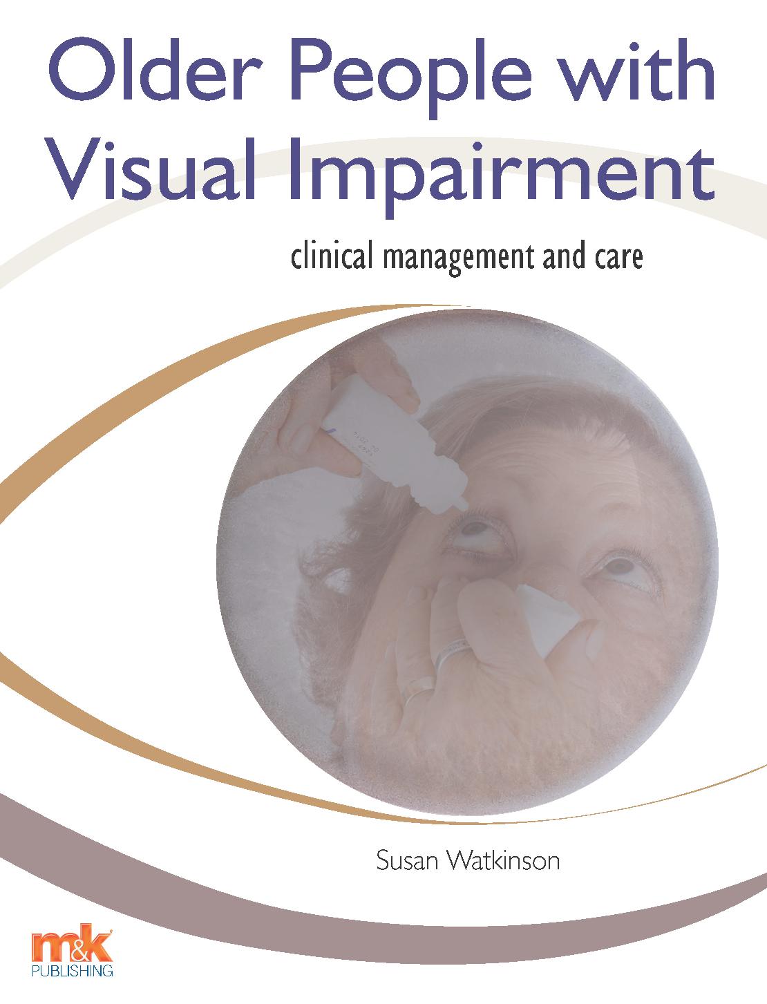 Older People With Visual Impairment Clinical Management And Care 3rd Ed Susan Watkinson