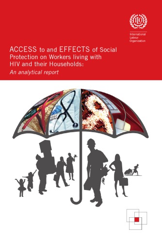 Access To And Effects Of Social Protection On Workers Living With Hiv And Their Households An Analytical Report