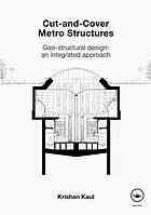 Cutandcover Metro Structures Geostructural Design An Integrated Approach Kaul