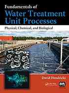 Fundamentals Of Water Treatment Unit Processes Physical Chemical And Biological Hendricks