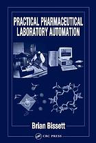 Practical Pharmaceutical Laboratory Automation Bissett Brian