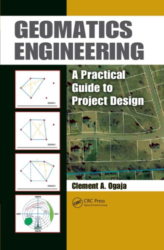 Geomatics Engineering A Practical Guide To Project Design Ogaja