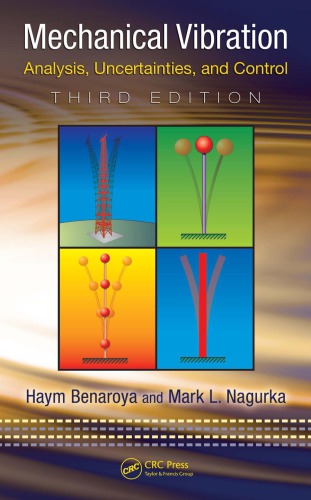 Mechanical Vibration Analysis Uncertainties And Control Third Edition 3rd Ed Benaroya