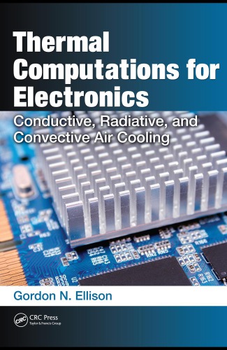 Thermal Computations For Electronics Conductive Radiative And Convective Air Cooling Ellison