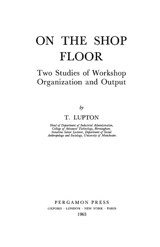 On The Shop Floor Two Studies Of Workshop Organization And Output Lupton