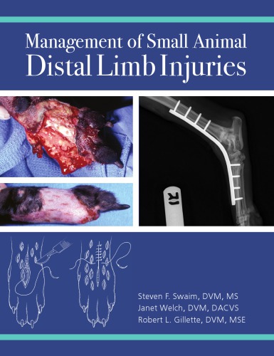 Management Of Small Animal Distal Limb Injuries Gillette Robert L Swaim