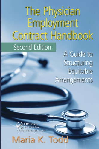 The Physician Employment Contract Handbook Second Edition A Guide To Structuring Equitable Arrangements 2nd Ed Todd