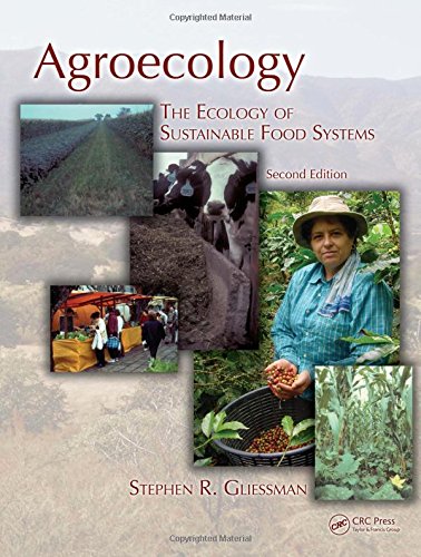 Agroecology The Ecology Of Sustainable Food Systems Second Edition 2nd Stephen R Gliessman