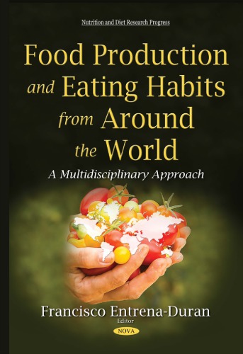 Food Production And Eating Habits From Around The World A Multidisciplinary Approach Entrena Durn