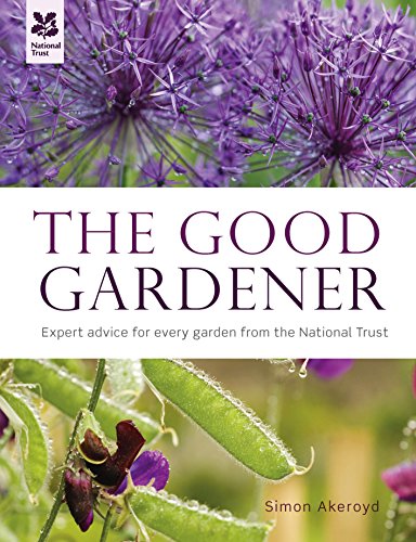 The Good Gardener A Handson Guide From National Trust Experts Simon Akeroyd