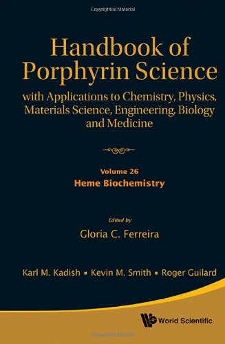 Handbook Of Porphyrin Science With Applications To Chemistry Physics Materials Science Engineering Biology And Medicine Gloria C Ferreira Ed