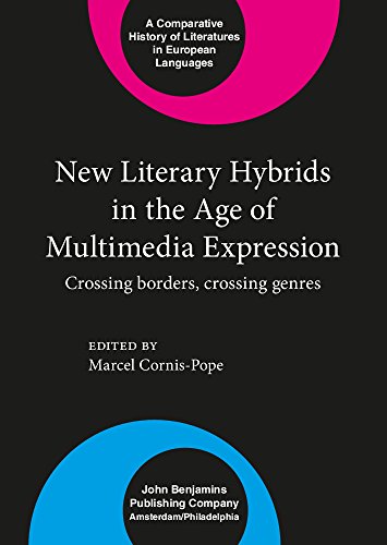 New Literary Hybrids In The Age Of Multimedia Expression Crossing Borders Crossing Genres Marcel Cornispope