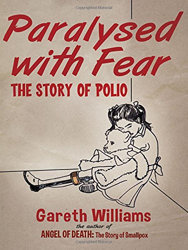 Paralysed With Fear The Story Of Polio 1st Edition Gareth Williams