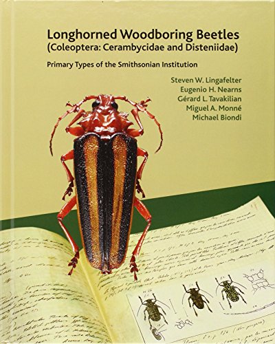Longhorned Woodboring Beetles Coleoptera Cerambycidae And Disteniidae Primary Types Of The Smithsonian Institution Steven W Lingafelter