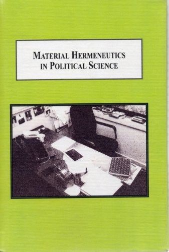 Material Hermeneutics In Political Science A New Methodology 1st Edition Leandro Rodriguez Medina