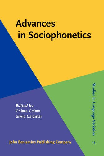 Advances In Sociophonetics Chiara Celata Silvia Calamai