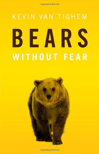 Bears Without Fear First Edition Kevin Van Tighem
