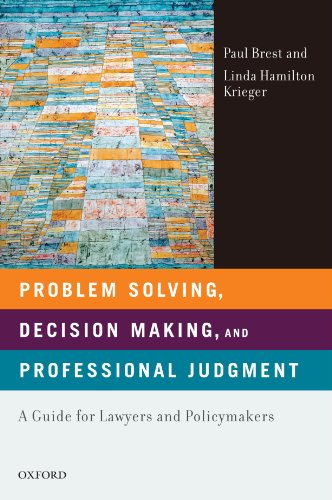 Problem Solving Decision Making And Professional Judgment A Guide For Lawyers And Policymakers 1st Edition Paul Brest
