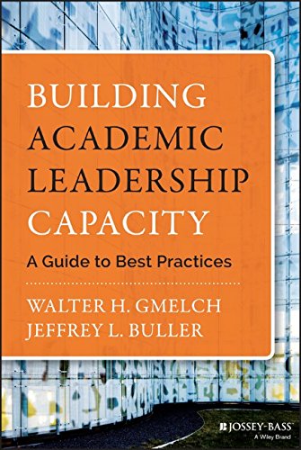 Building Academic Leadership Capacity A Guide To Best Practices 1st Edition Walter H Gmelch