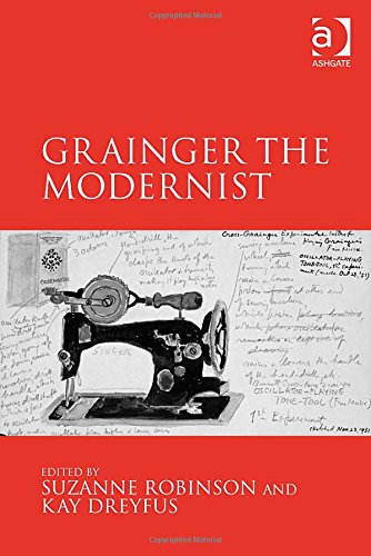 Grainger The Modernist New Edition Suzanne Robinson Kay Dreyfus